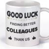 Mok - GOOD LUCK FINDING BETTER COLLEAGUES THAN US-cadeau-kado Mok Voor Collega-afscheid-nieuwe Baan